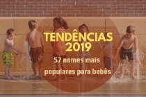 Tendências 2019: 57 nomes mais populares para bebês e seus significados